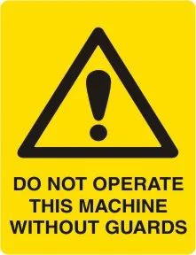 W 259 — WARNING - DO NOT OPERATE THIS MACHINEWITHOUT GUARDS